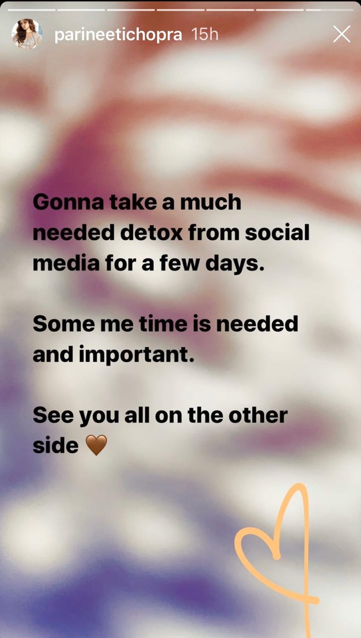 Parineeti Chopra is on a social media detox.