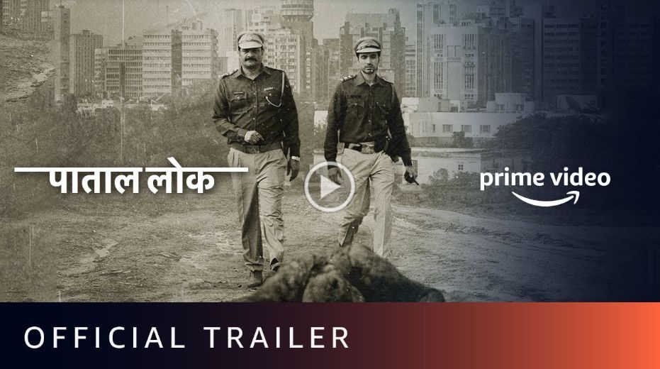 Amazon Prime Video releases the trailer of most awaited web series " Paatal Lok".