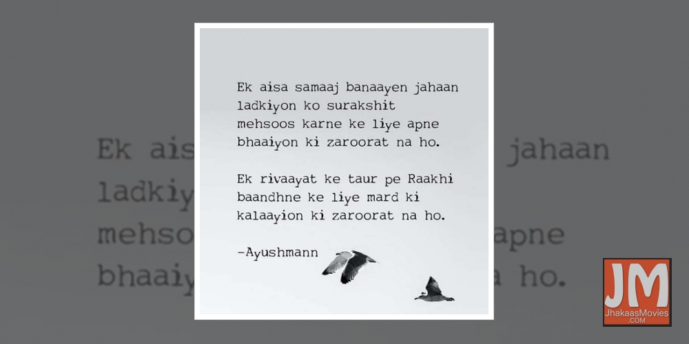 Ayushmann Khurrana makes a strong social statement on Raksha Bandhan.