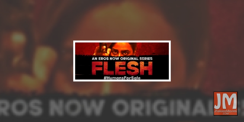 Eros Now releases the trailer of human smuggling show 'Flesh' starring Swara Bhaskar and Akshay Oberoi!