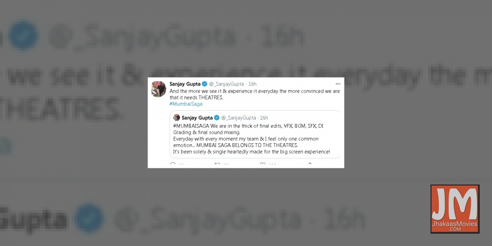 'Mumbai Saga' belong to the theatres: Sanjay Gupta.