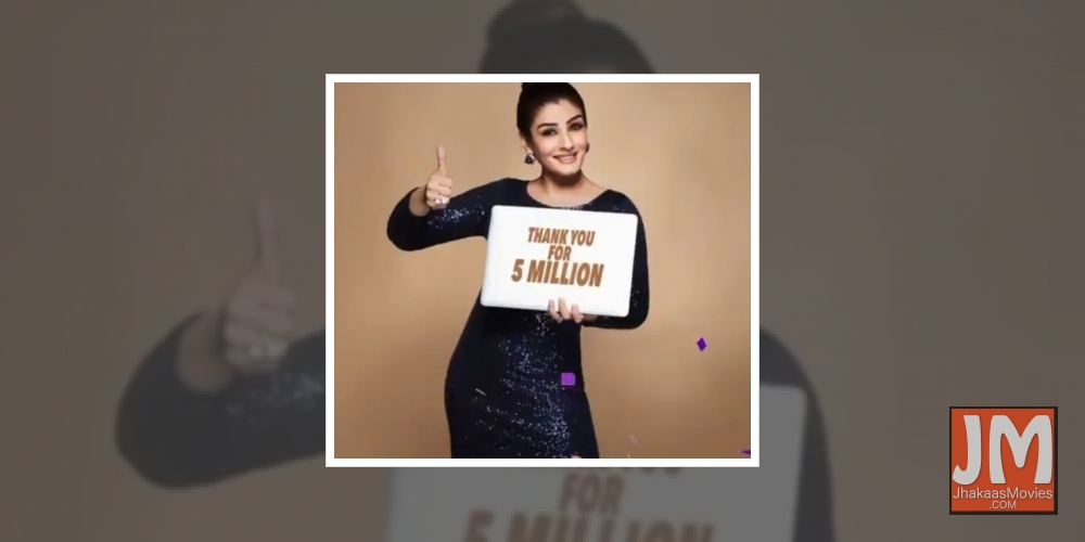 Raveena Tandon thanks her Instafam on crossing 5 million mark .