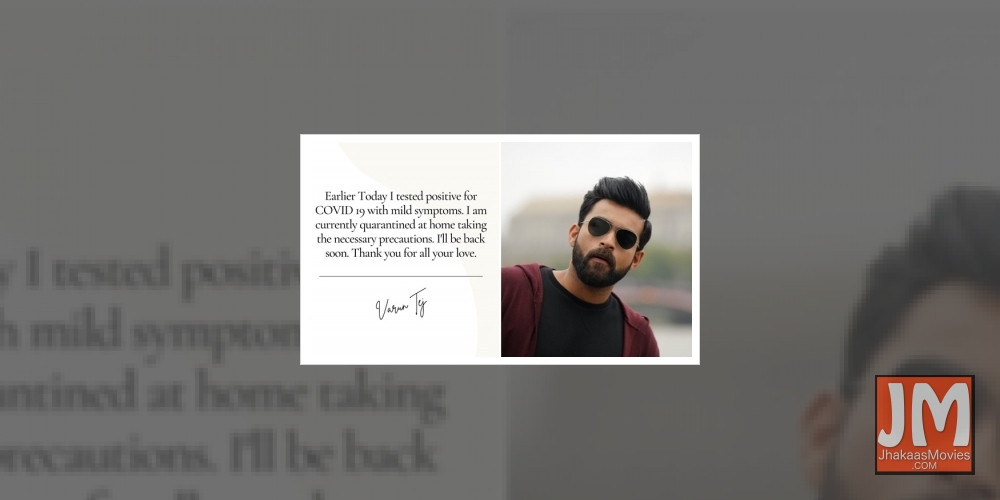 Telugu star Varun Tej Konidela tests positive for Covid-19