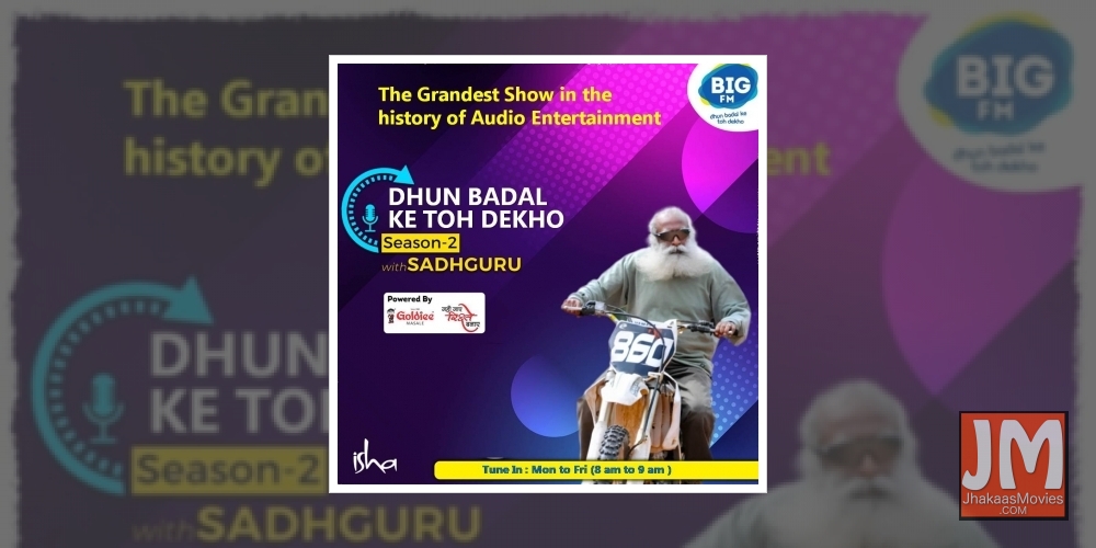 BIG FM launches season two of 'Dhun Badal Ke Toh Dekho' with Sadhguru.