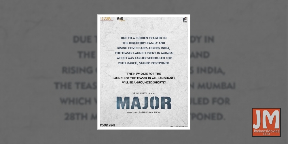 Teaser launch of Adivi Sesh starrer 'Major' postponed