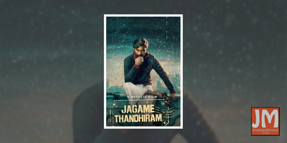 Jagame Thandhiram.