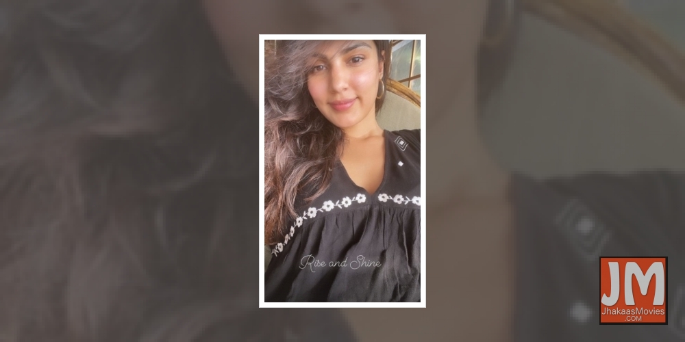 Rhea Chakraborty in new post: 'Rise and shine'.