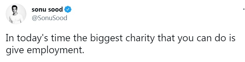 Sonu Sood says the 'biggest charity' today is to give jobs.(photo:Sonu sood Twitter)