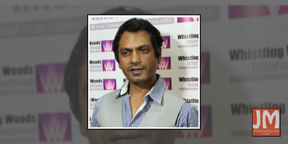 Actor Nawazuddin Siddiqui.