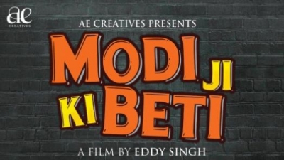 A film titled ÃƒÂƒÃ‚Â¢ÃƒÂ‚Ã‚Â€ÃƒÂ‚Ã‚ÂœModi Ji Ki Beti