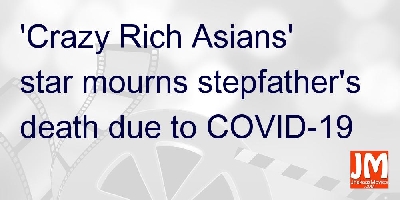'Crazy Rich Asians' star mourns stepfather's death due to COVID-19