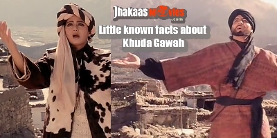 Khuda Gawah Trivia:  Did you know....?