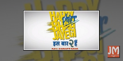 Happy Phirr Bhaag Jayegi