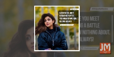 Shilpa Shetty: Everyone you meet is fighting a battle you know nothing about