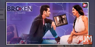 Alt Balaji's Broken Web Series : A Take On How Two Shattered Souls Find Love Again